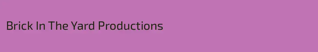 Brick In The Yard Productions